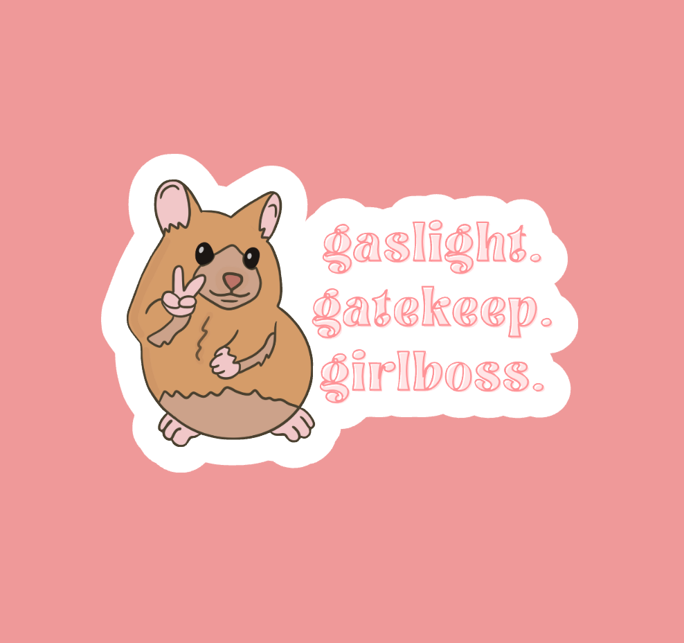 Gaslight, Gatekeep, Girlboss Sticker