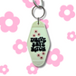 Drive Safe B*tch Keychain