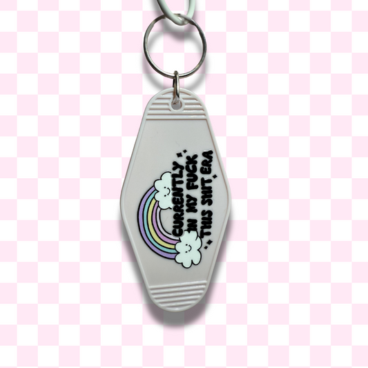 Currently in My F*ck This Sh*t Era Keychain
