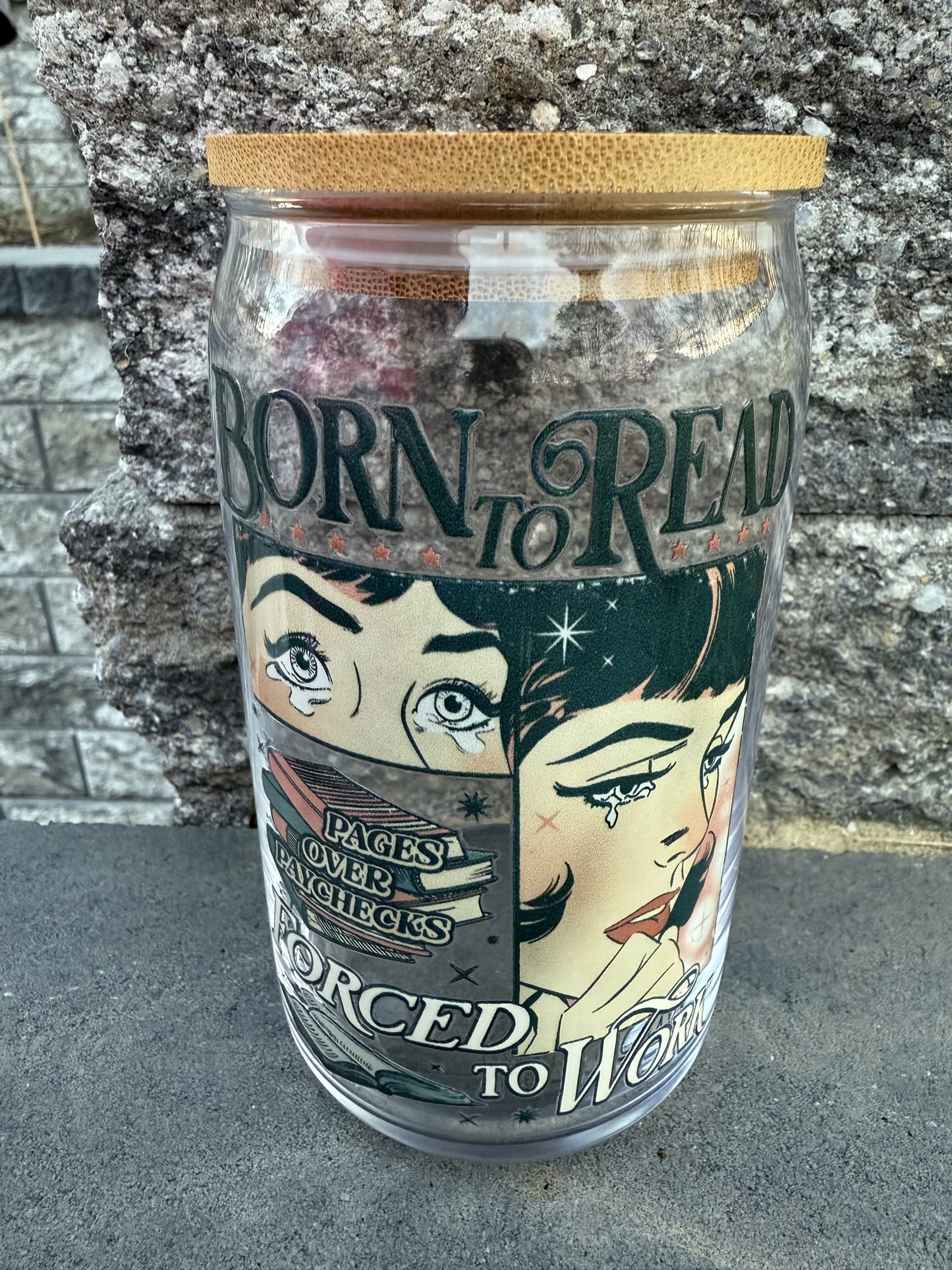 Born To Read Forced To Work Glass Can Cup