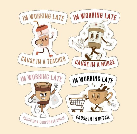I'm Working Late Sticker