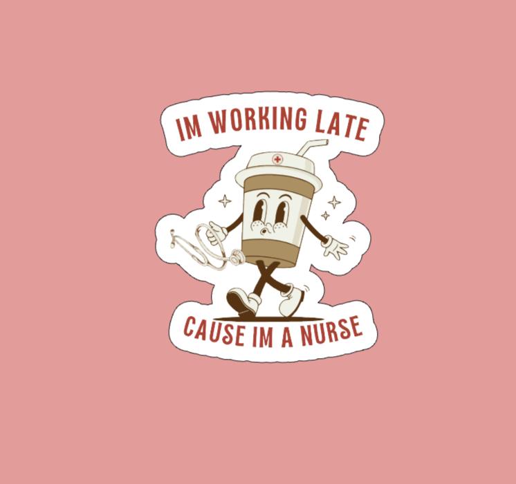 I'm Working Late Sticker