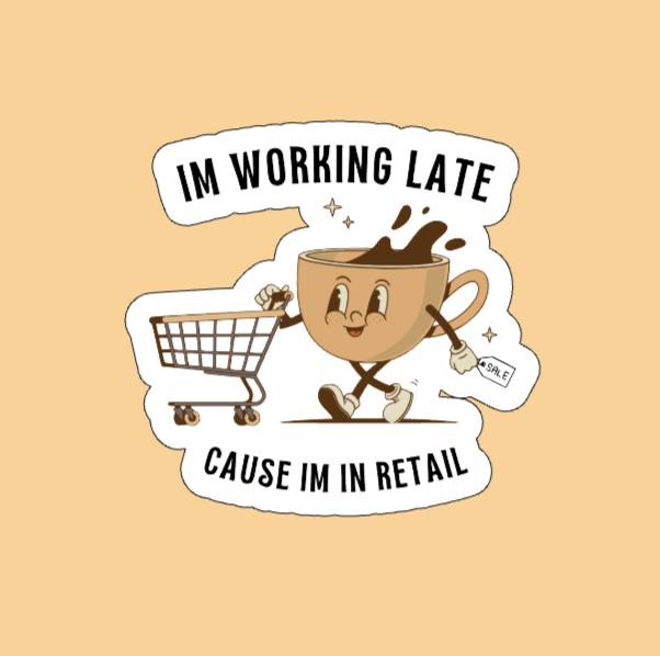 I'm Working Late Sticker