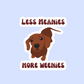 Less Meanies More Weenies Dachshund Sticker