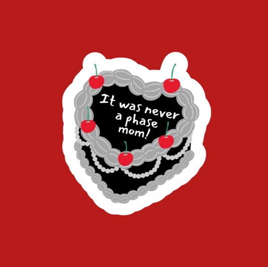 Never A Phase Mom, Emo Cake Sticker