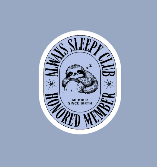 Always Sleepy Club Sticker
