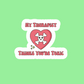 My Therapist Thinks You're Toxic Sticker