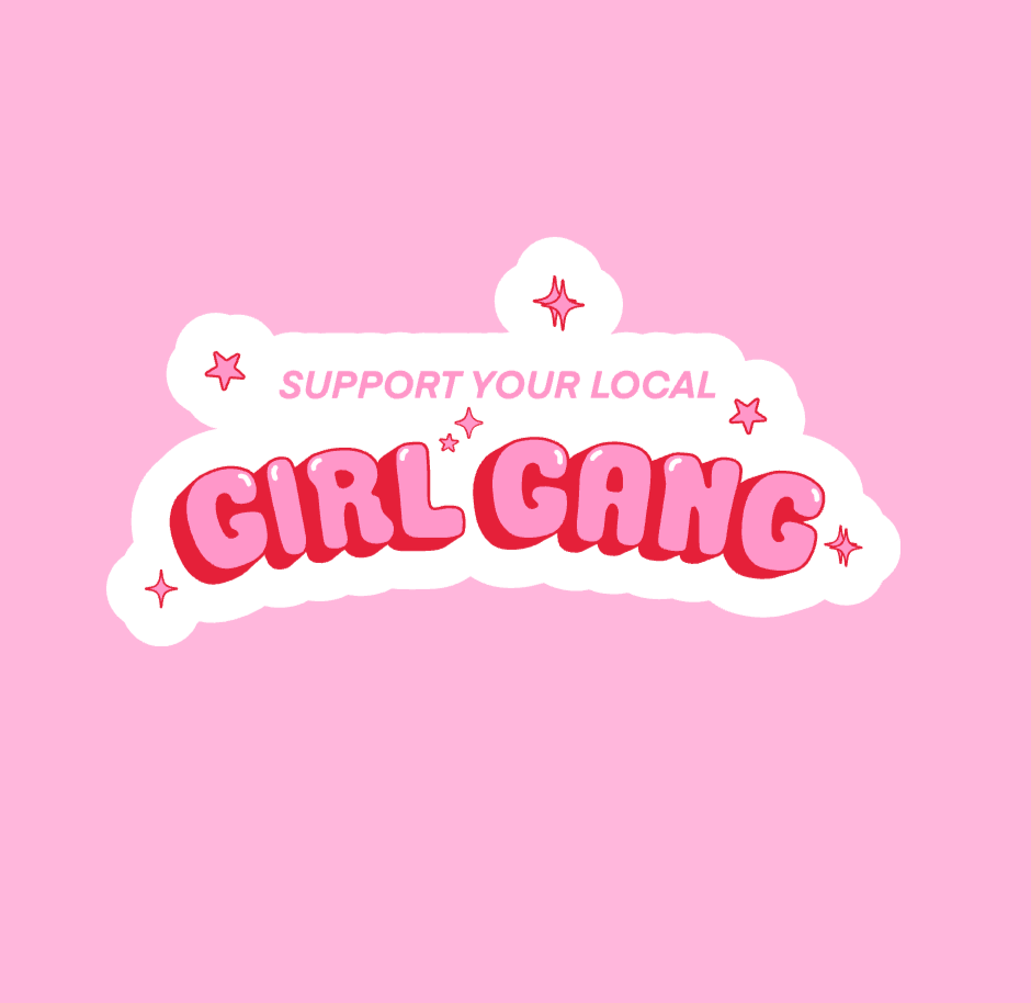 Support Your Local Girl Gang Sticker